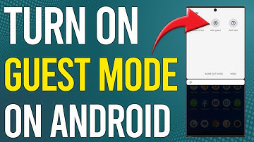 How To Turn On Guest Mode On Android (How To Enable And Use Guest Mode On Android)