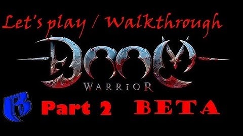 Doom Warrior BETA part 2 - Ashbridge