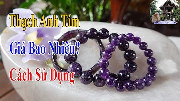 Đá Thạch Anh Tím Có Giá Bao Nhiêu? Cách Sử Dụng Đá Thạch Anh Tím