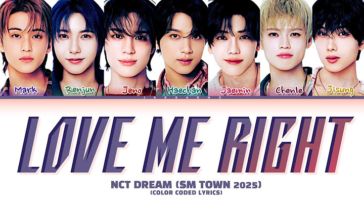 (Cover) NCT DREAM (엔시티 드림) 'Love Me Right' (Ori. Exo) Lyrics (Color Coded Lyrics)