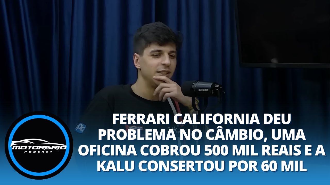 Ferrari deu problema no câmbio, oficina cobrou R$500 mil e Kalu consertou por 60k |Motorgrid Podcast
