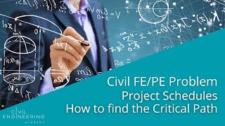Civil FE/PE Problem - Project Schedules -  How to find the Critical Path