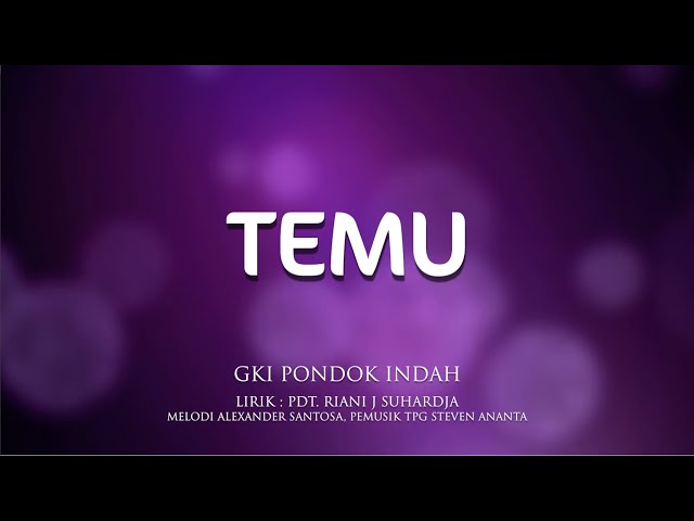 TEMU - Lagu Tema Paska GKI Pondok Indah 2020 class=