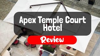 Apex Temple Court Hotel Review - Is This London Hotel Worth It?