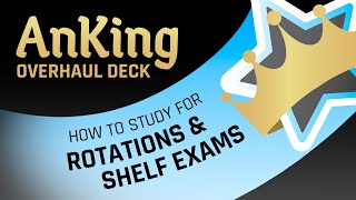 How to Use Anki for Rotations, Shelf Exams and Step 2