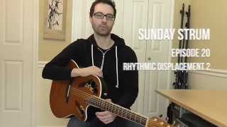 Acoustic Nation Lesson: Sunday Strum, Ep. 20 – Rhythmic Displacement 2