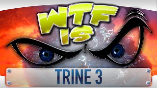 ► WTF Is... - Trine 3 ? ► WTF Is... - Trine 3 ?