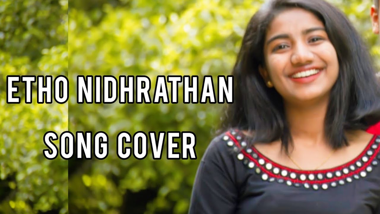 ETHO NIDHRATHAN SONG COVERAyal kadha ezhuthukayaanuNOVA ANNA THOMAS