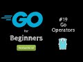 #19 - Go Operators