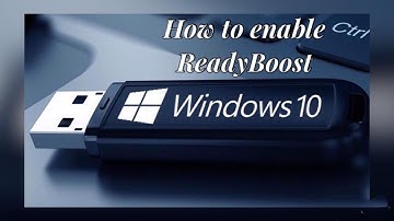 How to enable ReadyBoost Windows 10