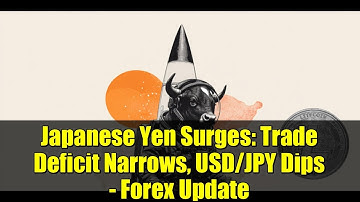 Japanese Yen Surges: Trade Deficit Narrows, USD/JPY Dips - Forex Update