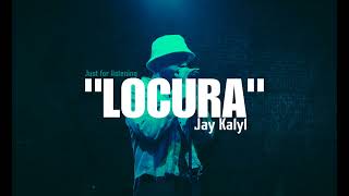 Jay Kalyl - Locura (Audio Track)