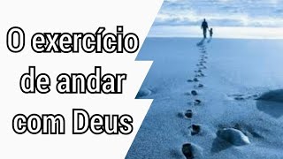 O exercício de andar com Deus