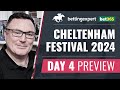 Cheltenham festival 2024   day 4 full preview