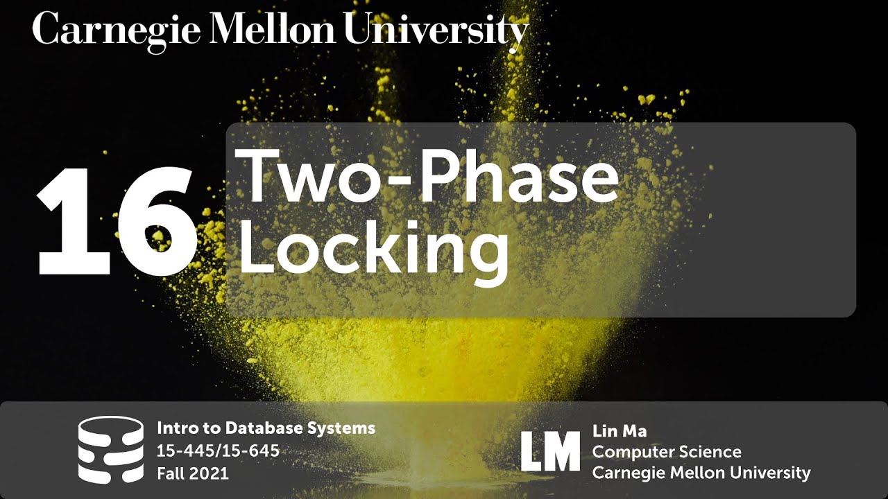 16   Two Phase Locking Concurrency Control CMU Intro to Database Systems  Fall 2021