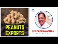 Peanuts Exports - R R Padmanabhan, Director - Exim Academy | நிலக்கடலை ஏற்றுமதி | Exports in India