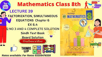 Lec 39 | Q no 3 and 4 ex no 6.4 Class 8th Math | Ex 6.4 | Factorization and simultaneous Equation