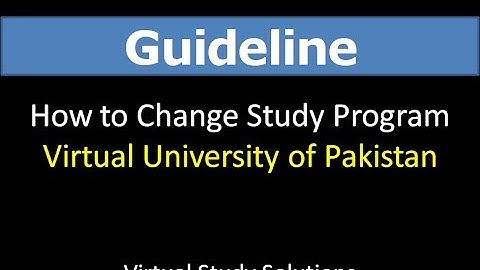 How to change study program from virtual university (v.u) complete new method