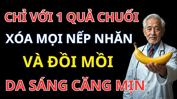 Bí Quyết Tuổi Già Chỉ Với 1 Quả Chuối – Xóa Mọi Nếp Nhăn Và Đồi Mồi, Da Căng Mịn Như Tuổi 20!