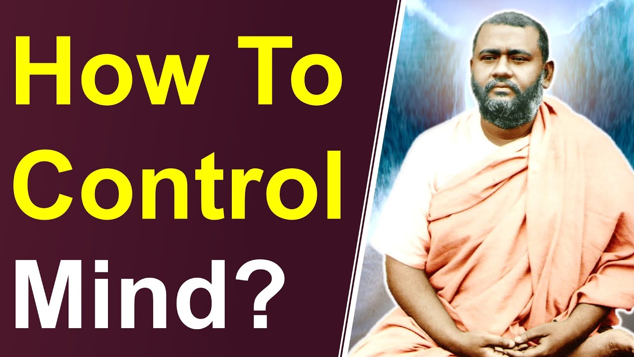 Mind Control Swami Swami Brahmananda on How to Control Mind? - YouTube