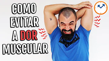 O que devemos fazer para evitar as dores musculares?