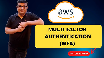 What is AWS Multi Factor Authentication (MFA) and how to configure it? - Demo in Hindi