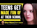 Teens get made fun of at their school  dhar mann