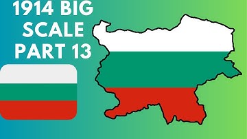 How To Build 1914 Big Scale Revamped Part 13 Bulgaria