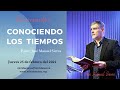 Conociendo los tiempos - Pastor José Manuel Sierra