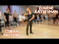 Eugene Katsevman - Cuban Motion Latin dance lesson | Roma Dance Cup