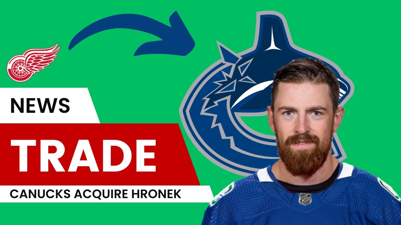Detroit Red Wings Trade Filip Hronek To Vancouver Canucks