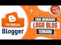 Tutorial Blog 10 : Cara Mengganti Logo Blog
