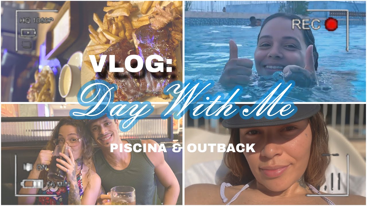 VLOG: PISCINA E OUTBACK