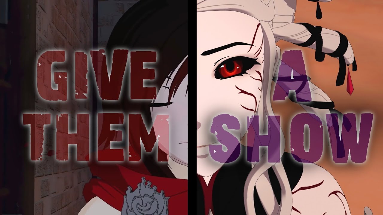 RWBY AMV | Give Them A Show