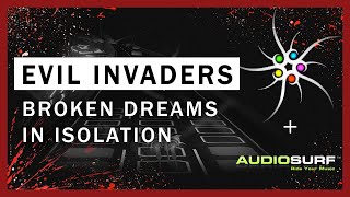 Evil Invaders - Broken Dreams in Isolation [Request]