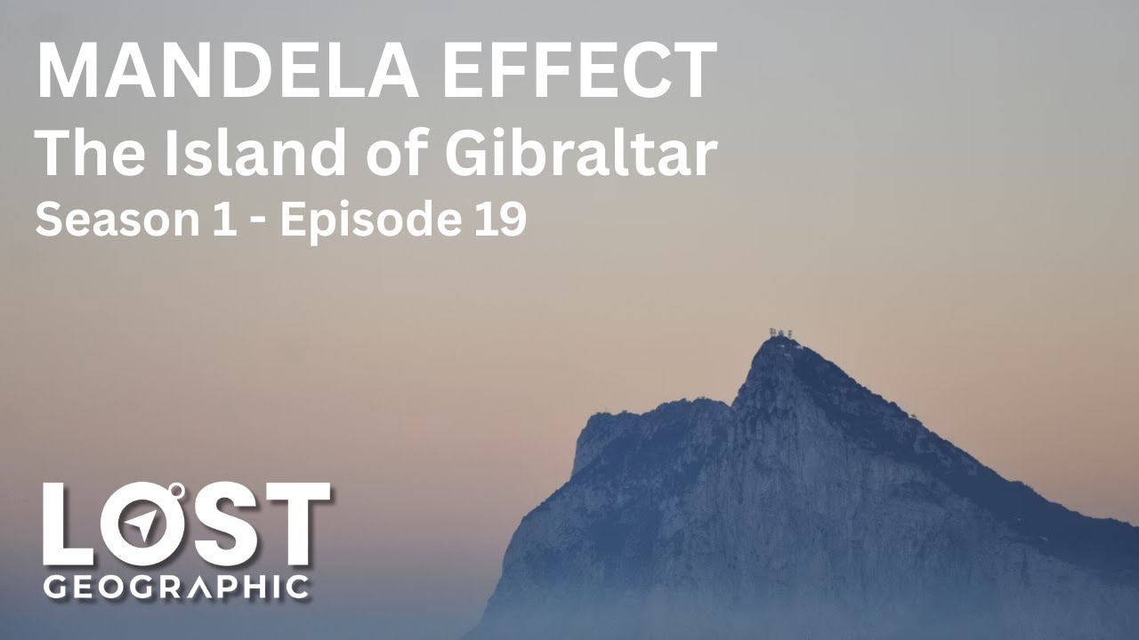 The Gibraltar Mandela Effect: Images from Another Timeline | S1E19