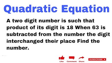 A two digit number is such that product of its digit is 18 When 63 is subtracted from the number…