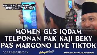 MOMEN GUS IQDAM TELPONAN PAK KAJI BEKY PAS MARGONO LIVE TIKTOK: NIKI LAGI DI BELANDA GUS