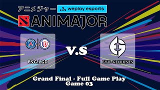 LGD vs EG Grand Final - Game 03- Full Version | Dota 2 Animajor | weplay esport