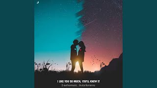 Download Lagu I Like You So Much, You'll Know It Download Lagu I Like You So Much, You'll Know It