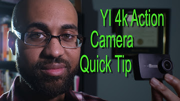 Yi 4k Action Cam Quick Tip