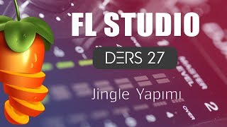 FL Studio Dersleri 27 - Jingle Yapımı screenshot 1