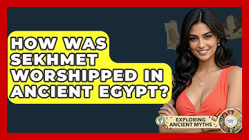 How Was Sekhmet Worshipped In Ancient Egypt? - Exploring Ancient Myths