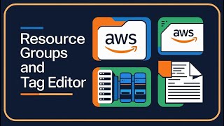 Organizing Resources in AWS with Resource Groups and Tag Editor