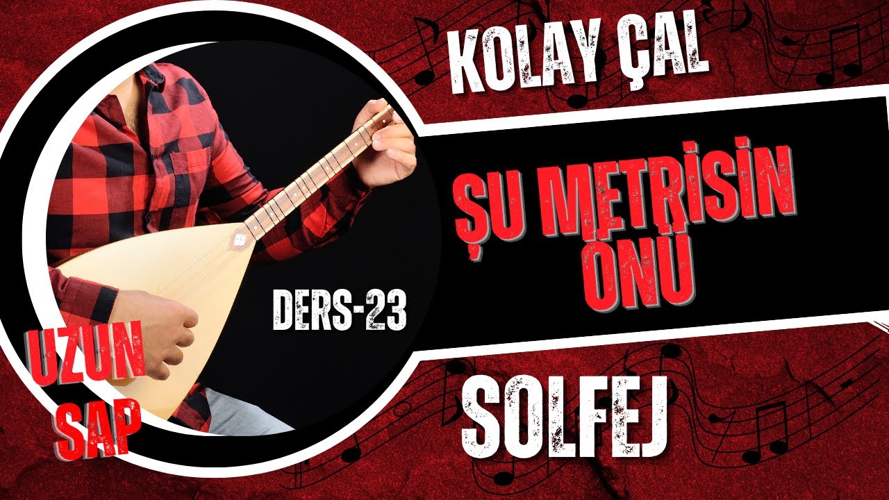 Şu Metrisin Önü-Solfej(Uzun Sap Bağlama)