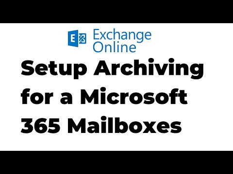 29. How to Setup Archiving for a Mailbox in Exchange Online | Microsoft 365