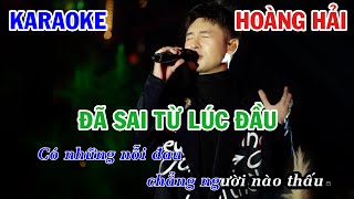 ĐÃ SAI TỪ LÚC ĐẦU - HOÀNG HẢI | KARAOKE NHẠC TRẺ | BEAT TONE NAM COVER