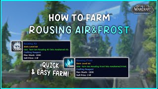 How to Farm Rousing Air and Rousing Frost! 10.0 WoW Dragonflight
