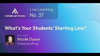Live Learning 37: What's Your Students' Starting Line