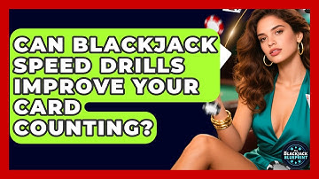 Can Blackjack Speed Drills Improve Your Card Counting? - The Blackjack Blueprint